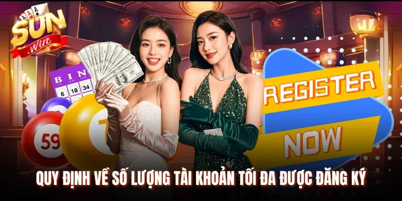 Quy định về số lượng tài khoản tối đa được đăng ký