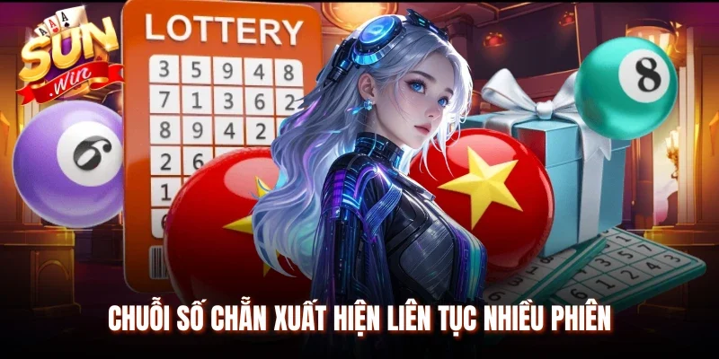 Chuỗi số chẵn xuất hiện liên tục nhiều phiên