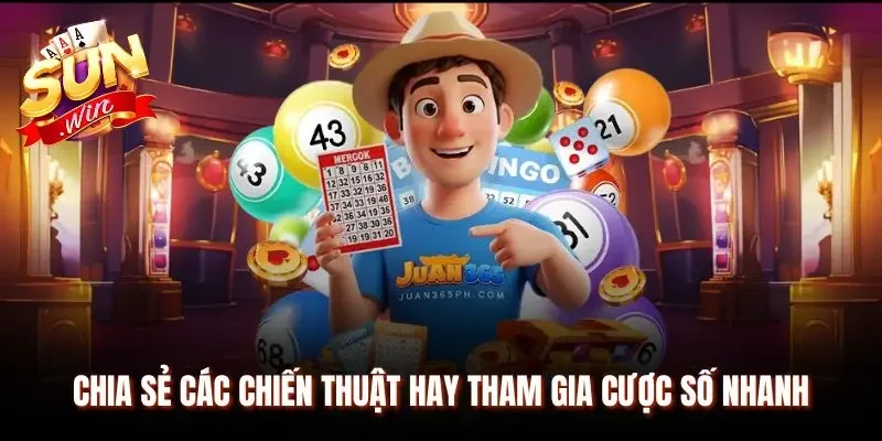 Chia sẻ các chiến thuật hay để chọn cược số nhanh