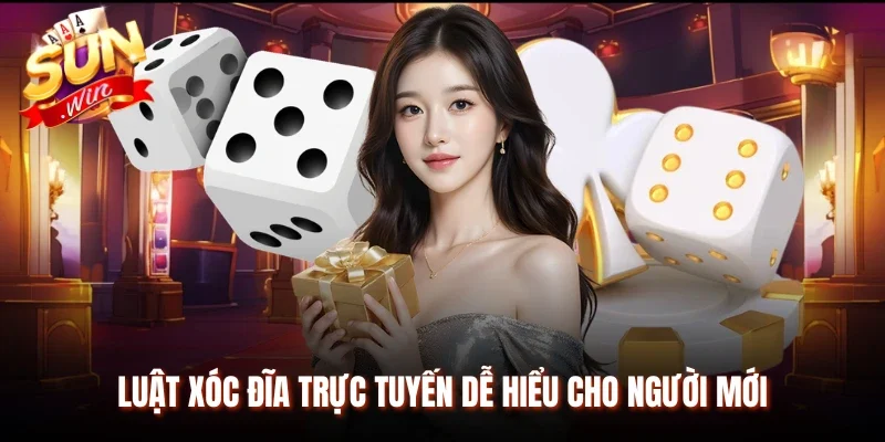 Luật xóc đĩa trực tuyến dễ hiểu cho người mới